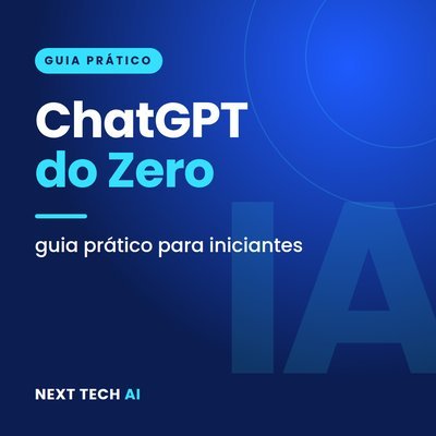 ChatGPT do Zero: Guia Prático para Iniciantes