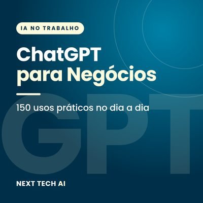 ChatGPT para Negócios: 150 Usos Práticos