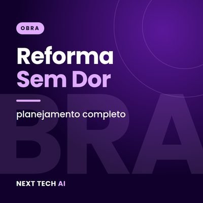 Reforma Sem Dor de Cabeça: Planejamento Completo