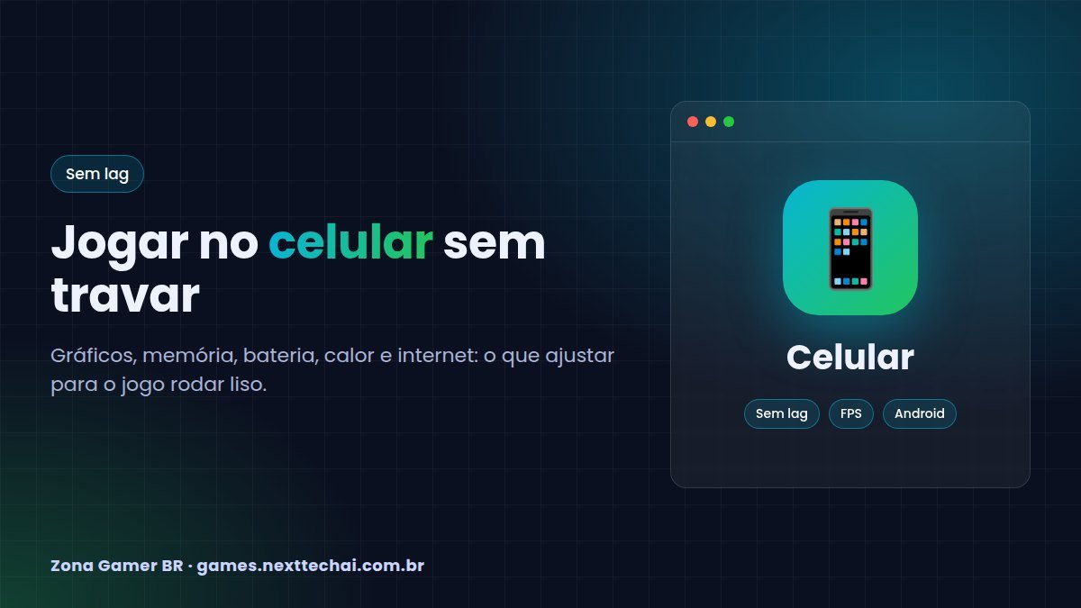 Como jogar no celular sem travar: ajustes que funcionam